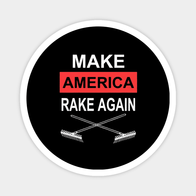 make america rake again Magnet by ashleynlington